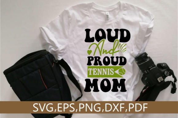 Loud and Proud Tennis Mom SVG: A Designer’s Review