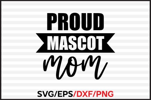 Proud Mascot Mom Svg Design: A Closer Look
