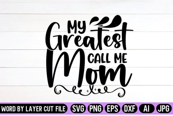 Reviewing My Greatest Call Me Mom SVG Design