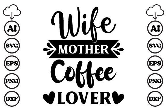 Reviewing Wife Mother Coffee Lover Mom SVG