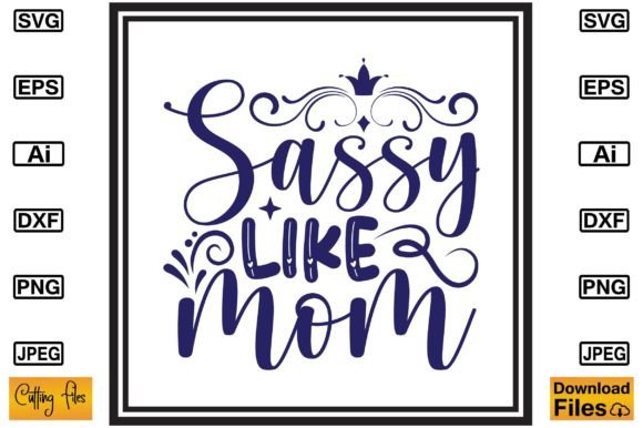 Sassy Like Mom SVG: An Embroidery Design Review