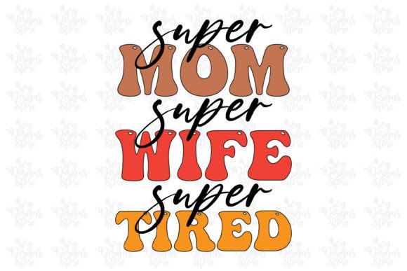 Super Mom Super Wife Super Tired Mom Svg Review