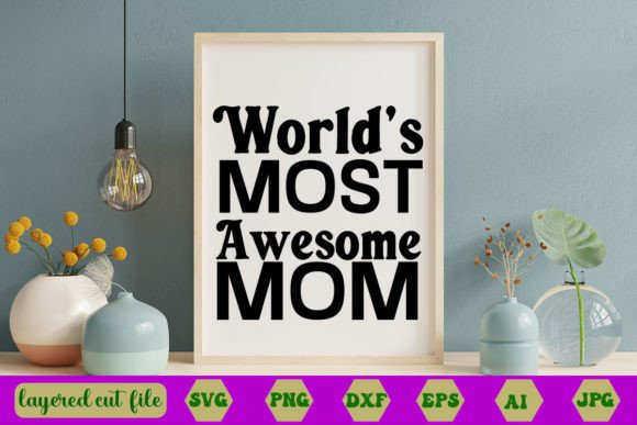 World’s Most Awesome Mom SVG: A Maker's Review
